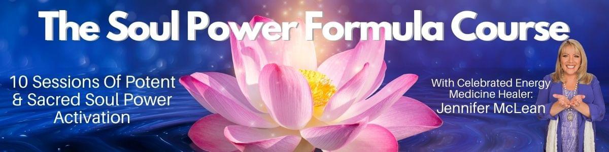 Activate Your Soul Power - Finally and deeply connect into YOUR love,  prosperity, joy, health and wholeness
